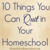 Things You Can Quit in Your Homeschool