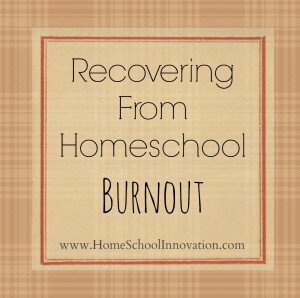 Recover from Homeschool Burnout