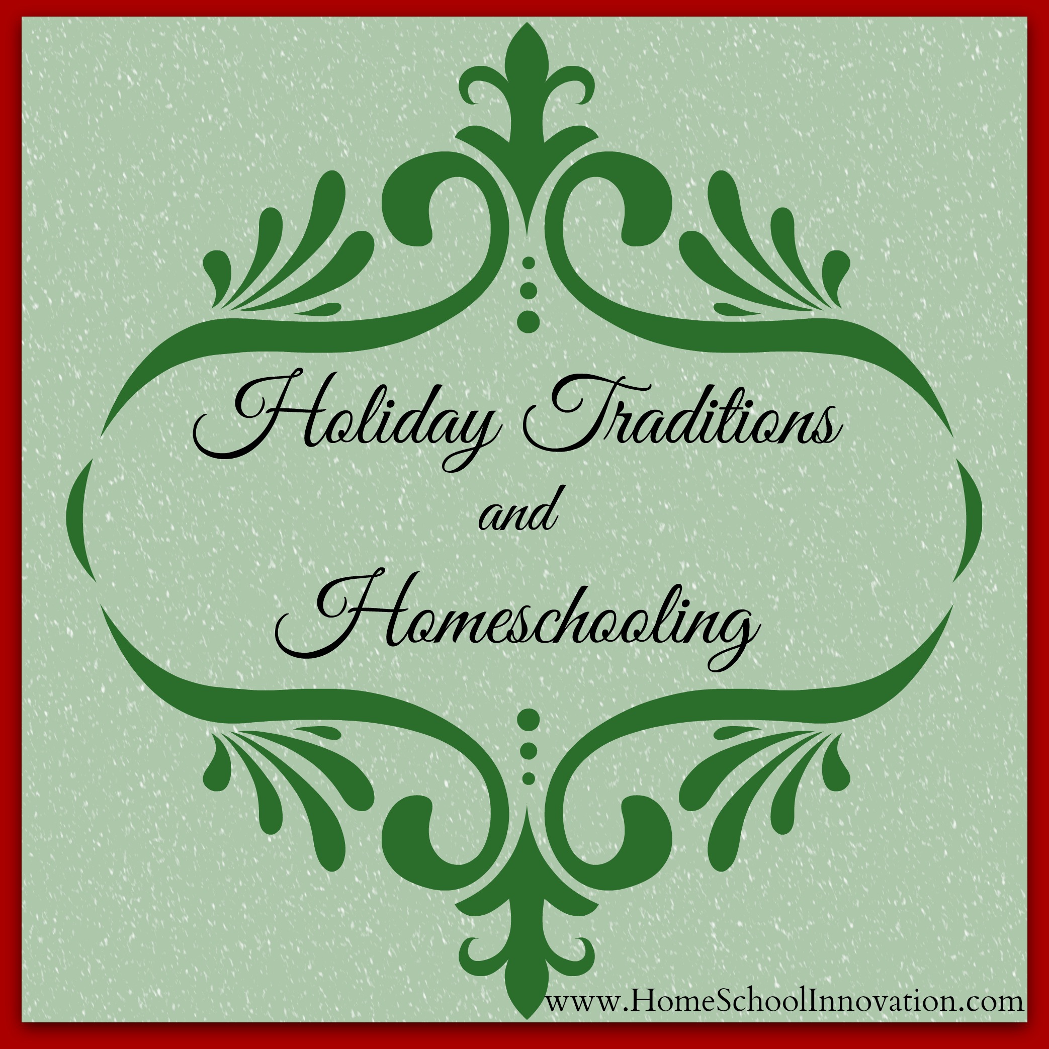 Holiday Traditions and Homeschooling