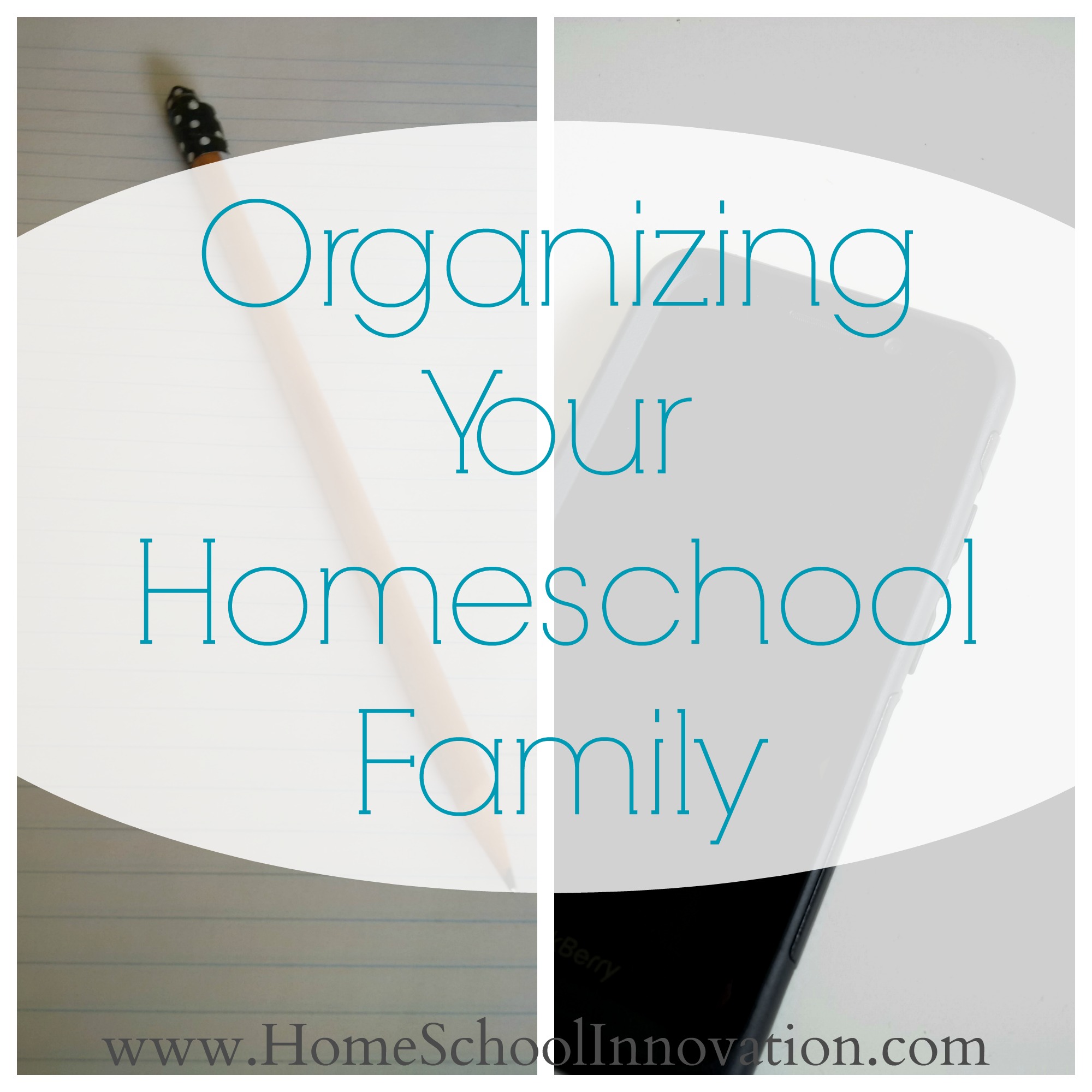 Organizing Your Homeschool Family
