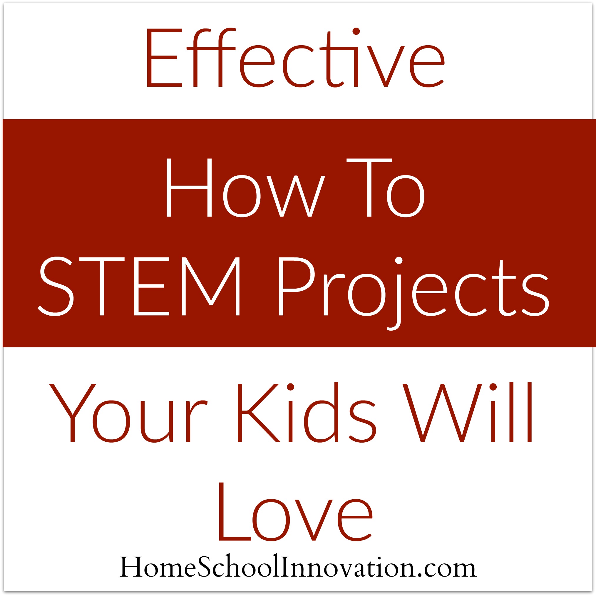 Effective How To STEM Projects Your Kids Will Love